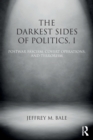 Image for The darkest sides of politicsVolume 1,: Postwar fascism, covert operations, and terrorism