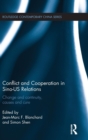 Image for Conflict and cooperation in Sino-US relations  : change and continuity, causes and cures
