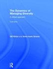 Image for The dynamics of managing diversity  : a critical approach