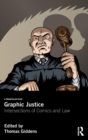 Image for Graphic justice  : intersections of comics and law