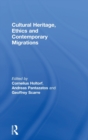 Image for Cultural heritage, ethics and contemporary migrations