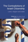 Image for The contradictions of Israeli citizenship  : land, religion and state