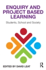 Image for Enquiry and project based learning  : students, school and society