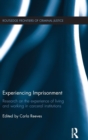 Image for Experiencing imprisonment  : research on the experience of living and working in carceral institutions