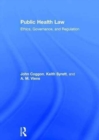 Image for Public health law  : ethics, governance, and regulation