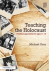 Image for Teaching the Holocaust  : practical approaches for ages 11-18