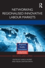Image for Networking regionalised innovative labour markets