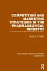 Image for Competition and Marketing Strategies in the Pharmaceutical Industry (RLE Marketing)