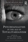 Image for Psychoanalysis in the Age of Totalitarianism