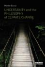 Image for Uncertainty and the philosophy of climate change