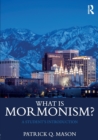 Image for What is Mormonism?  : a student&#39;s introduction