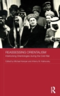 Image for Reassessing Orientalism  : interlocking Orientologies during the Cold War