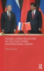 Image for Russia-China Relations in the Post-Crisis International Order