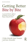 Image for Getting better bite by bite  : a survival kit for sufferers of bulimia nervosa and binge eating disorders
