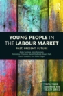 Image for Young people in the labour market  : past, present, future