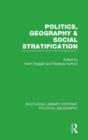 Image for Politics, Geography and Social Stratification (Routledge Library Editions: Political Geography)