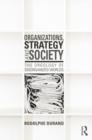 Image for Organizations, strategy and society  : the orgology of disorganized worlds