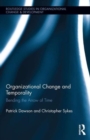 Image for Organizational change and temporality  : bending the arrow of time