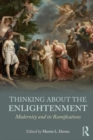 Image for Thinking about the enlightenment  : modernity and its ramifications