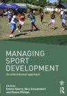 Image for Managing sport development  : an international approach