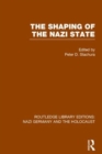 Image for The Shaping of the Nazi State (RLE Nazi Germany &amp; Holocaust)