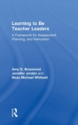 Image for Learning to be teacher leaders  : a framework for assessment, planning, and instruction