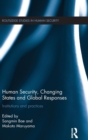 Image for Human security, changing states and global responses  : institutions and practices