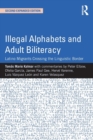 Image for Illegal alphabets and adult biliteracy  : Latino migrants crossing the linguistic border