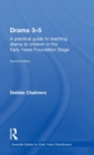 Image for Drama 3-5  : a practical guide to teaching drama to children in the early years foundation stage