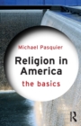 Image for Religion in America: The Basics