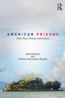 Image for American prisons  : their past, present and future