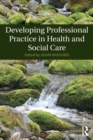 Image for Developing Professional Practice in Health and Social Care