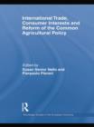 Image for International trade, consumer interests and reform of the Commo Agricultural Policy