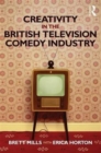 Image for Creativity in the British Television Comedy Industry