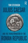 Image for Julius Caesar and the Transformation of the Roman Republic