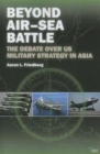 Image for Beyond Air–Sea Battle : The Debate Over US Military Strategy in Asia
