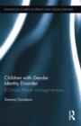 Image for Children with Gender Identity Disorder : A Clinical, Ethical, and Legal Analysis