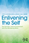 Image for Enlivening the self  : the first year, clinical enrichment, and the wandering mind