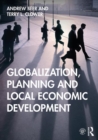 Image for Globalization, Planning and Local Economic Development