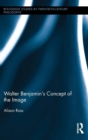 Image for Walter Benjamin&#39;s Concept of the Image