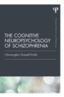 Image for The Cognitive Neuropsychology of Schizophrenia (Classic Edition)