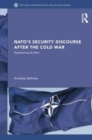 Image for NATO&#39;s security discourse after the Cold War  : representing the West