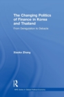 Image for The Changing Politics of Finance in Korea and Thailand