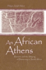 Image for An African Athens  : rhetoric and the shaping of democracy in South Africa