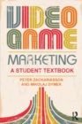 Image for Video game marketing  : a student textbook