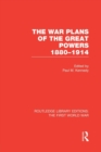 Image for The War Plans of the Great Powers (RLE The First World War)