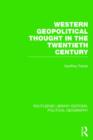 Image for Western Geopolitical Thought in the Twentieth Century (Routledge Library Editions: Political Geography)
