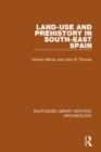 Image for Land-use and prehistory in South-East Spain