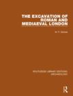 Image for The excavation of Roman and Mediaeval London