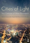 Image for Cities of light  : two centuries of urban illumination